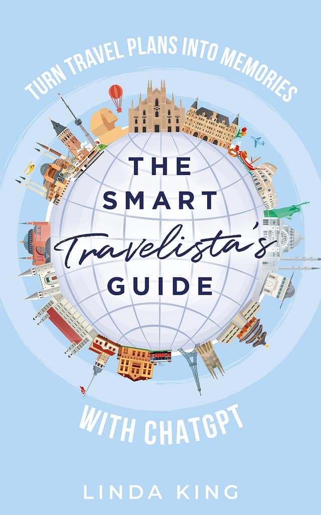 The Smart Travelista's Guide: Turn travel plans into memories with ChatGPT