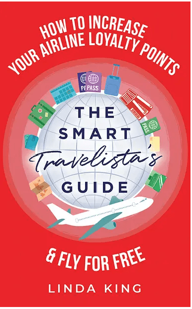 The Smart Travelista's Guide: How to increase your airline loyalty points & fly for free 