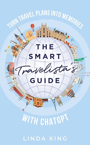 The Smart Travelista's Guide - Turn travel plans into memories with ChatGPT